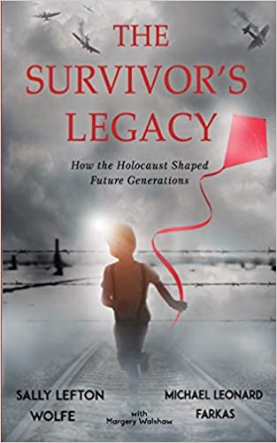 Cover photo of The Survivor's Legacy by Sally Lefton Wolfe and Michael Leonard Farkas with Margery Walshaw